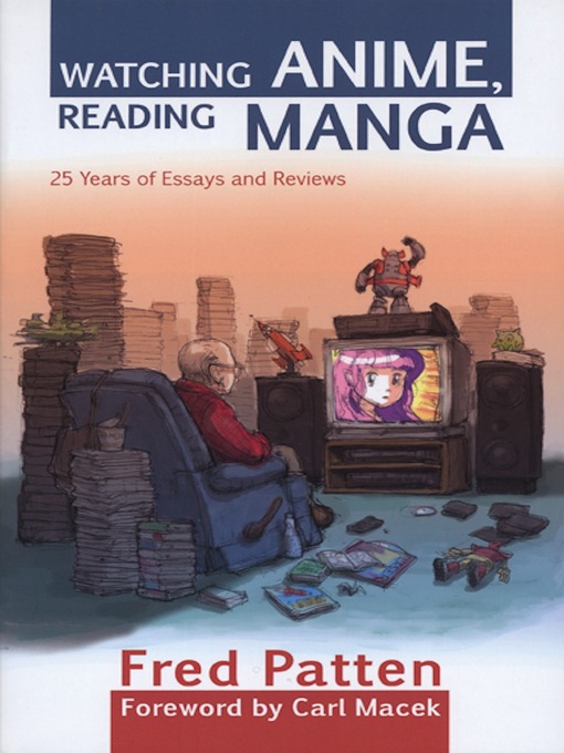 Title details for Watching Anime, Reading Manga by Fred Patten - Available